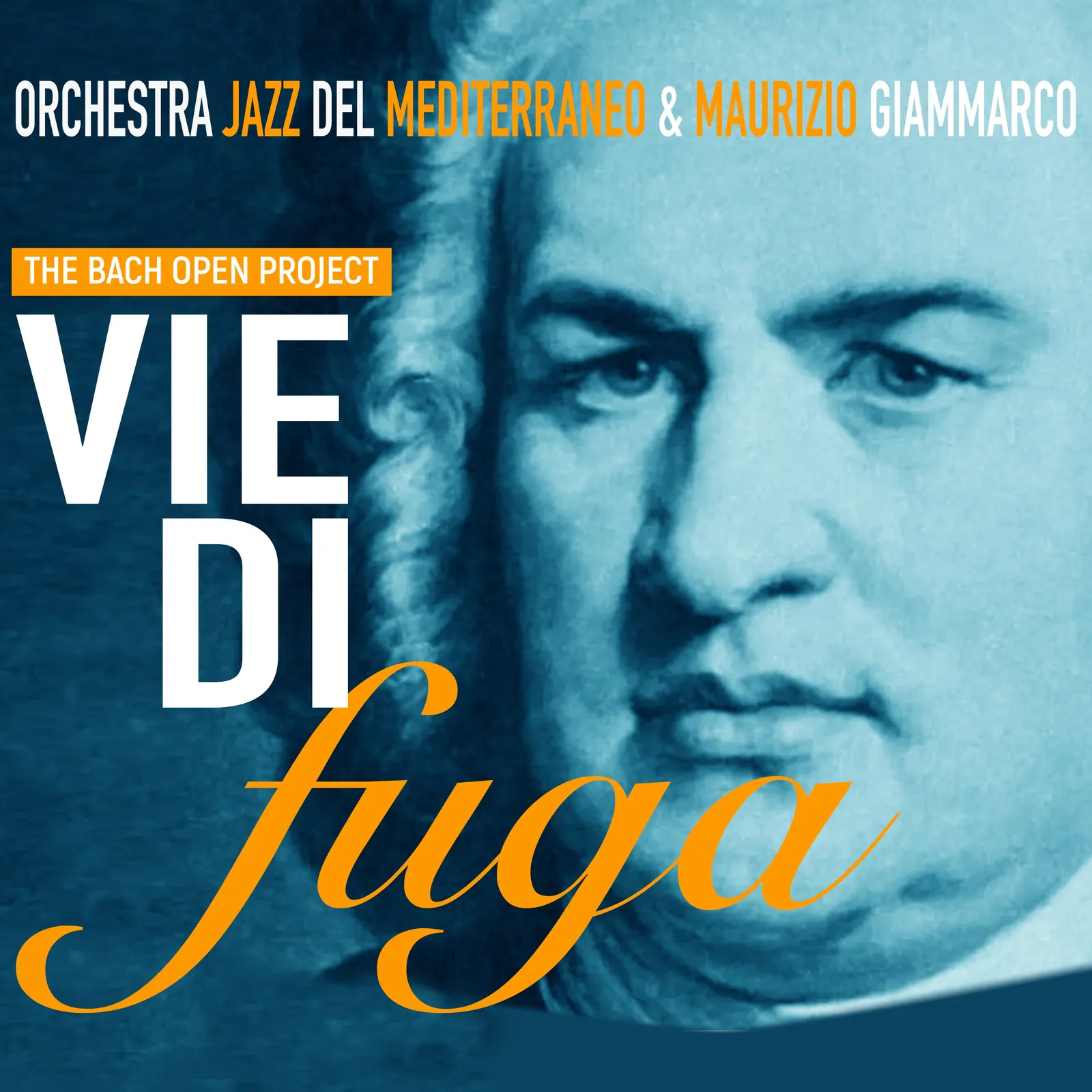 Maurizio Giammarco · Vie Di Fuga – The Bach Open Project
